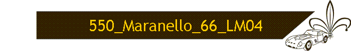550_Maranello_66_LM04