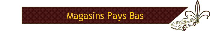 Magasins Pays Bas